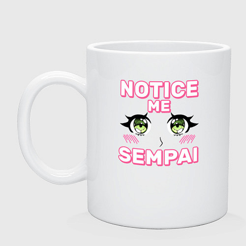 Кружка Notice me sempai / Белый – фото 1