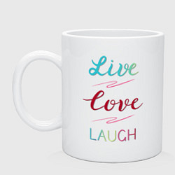 Кружка керамическая Live love laugh, Живи, люби, цвет: белый