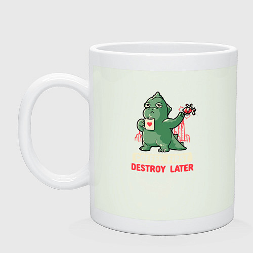 Кружка Coffee First Destroy Later / Фосфор – фото 1