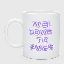 Кружка керамическая Welcome to 2023, цвет: белый