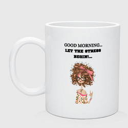 Кружка керамическая Доброе утро да начнётся стресс, цвет: белый