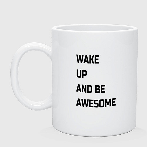 Кружка Wake up and be awesome / Белый – фото 1