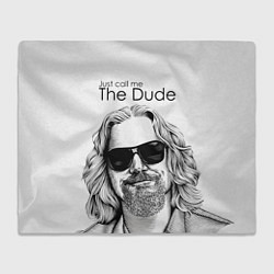 Плед флисовый Just call me the Dude, цвет: 3D-велсофт