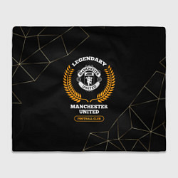 Плед флисовый Лого Manchester United и надпись Legendary Footbal, цвет: 3D-велсофт