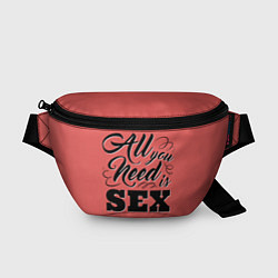 Поясная сумка All you need is sex, цвет: 3D-принт