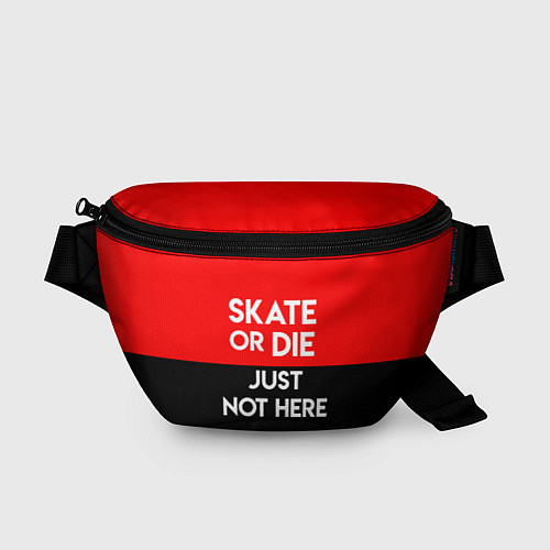 Поясная сумка Skate or Die: Just not here / 3D-принт – фото 1