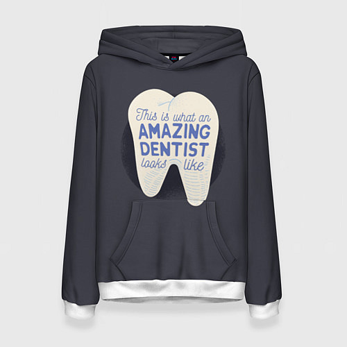 Женская толстовка Amazing Dentist / 3D-Белый – фото 1