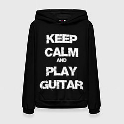 Толстовка-худи женская KEEP CALM AND PLAY GUITAR, цвет: 3D-черный