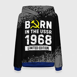 Толстовка-худи женская Born In The USSR 1968 year Limited Edition, цвет: 3D-синий