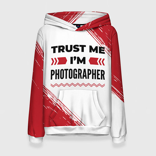 Женская толстовка Trust me Im photographer white / 3D-Белый – фото 1