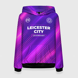 Толстовка-худи женская Leicester City legendary sport grunge, цвет: 3D-черный