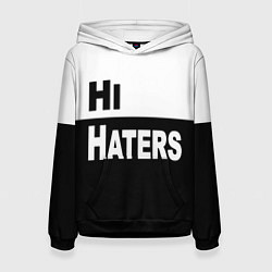 Женская толстовка Hi haters - Bye haters