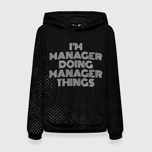 Женская толстовка Im manager doing manager things: на темном / 3D-Черный – фото 1