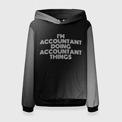 Толстовка-худи женская Im accountant doing accountant things: на темном, цвет: 3D-черный