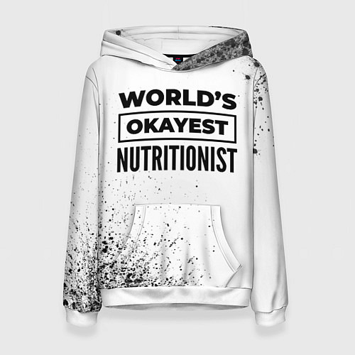 Женская толстовка Worlds okayest nutritionist - white / 3D-Белый – фото 1