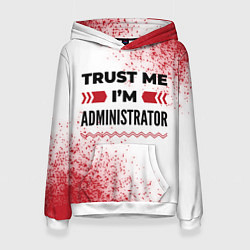 Женская толстовка Trust me Im administrator white