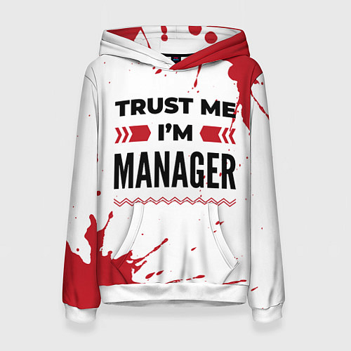 Женская толстовка Trust me Im manager white / 3D-Белый – фото 1