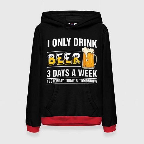 Женская толстовка I only drink beer 3 days a week / 3D-Красный – фото 1