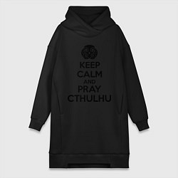 Женская толстовка-платье Keep Calm & Pray Cthulhu