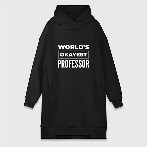 Женская толстовка-платье Worlds okayest professor / Черный – фото 1