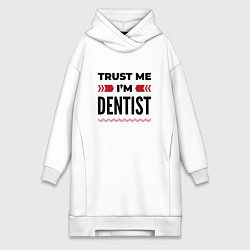 Женское худи-платье Trust me - Im dentist, цвет: белый