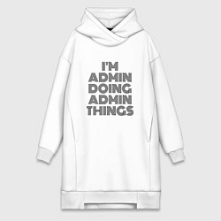 Женская толстовка-платье Im doing admin things