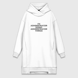 Женское худи-платье Im doing administrator things, цвет: белый
