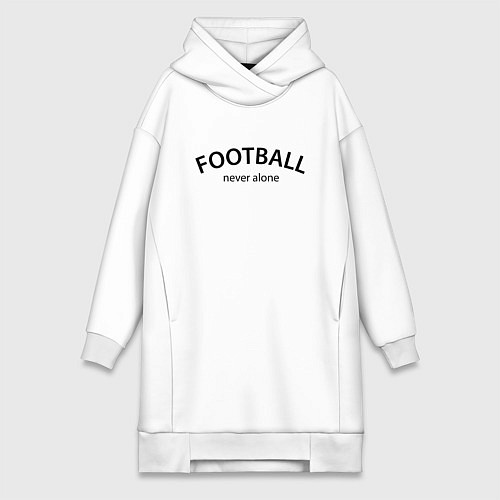 Женская толстовка-платье Football never alone - motto / Белый – фото 1