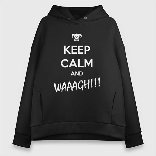 Женское худи оверсайз Keep Calm & WAAAGH / Черный – фото 1