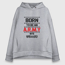 Толстовка оверсайз женская Born to be an ARMY BTS, цвет: меланж