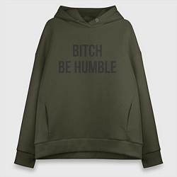 Женское худи оверсайз Bitch Be Humble