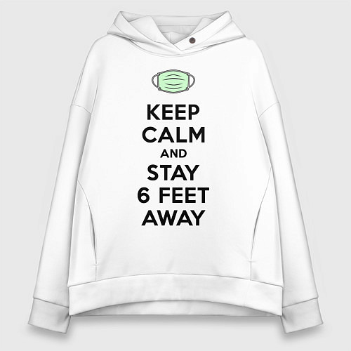 Женское худи оверсайз Keep Calm and Stay 6 Feet Away / Белый – фото 1