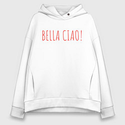 Толстовка оверсайз женская Bella Ciao, цвет: белый