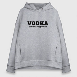 Толстовка оверсайз женская Vodka connecting people, цвет: меланж
