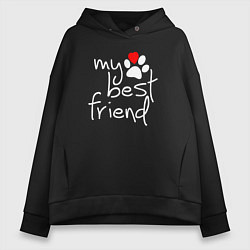 Толстовка оверсайз женская My best friend - Мой лучший друг, цвет: черный