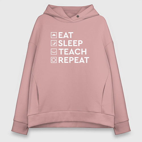 Женское худи оверсайз Eat sleep TEACH repeat / Пыльно-розовый – фото 1