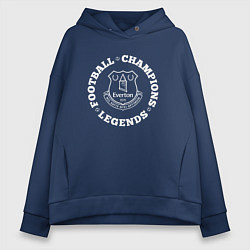 Толстовка оверсайз женская Символ Everton и надпись Football Legends and Cham, цвет: тёмно-синий