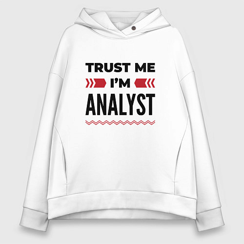 Женское худи оверсайз Trust me - Im analyst / Белый – фото 1