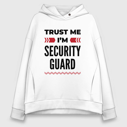 Женское худи оверсайз Trust me - Im security guard / Белый – фото 1
