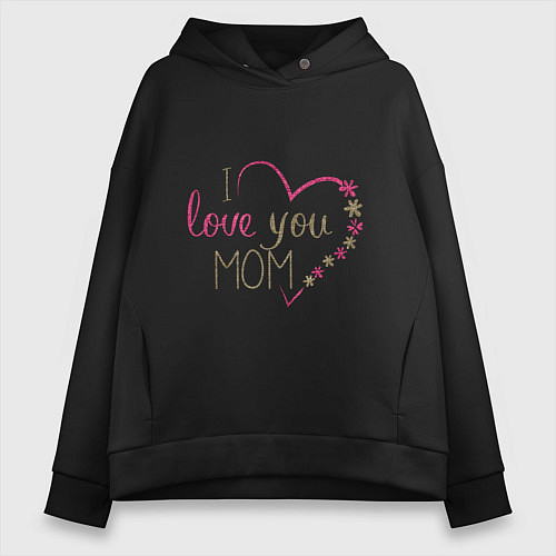 Женское худи оверсайз I love you mom inspiration / Черный – фото 1