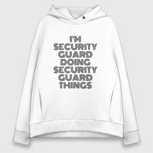 Женское худи оверсайз Im doing security guard things / Белый – фото 1