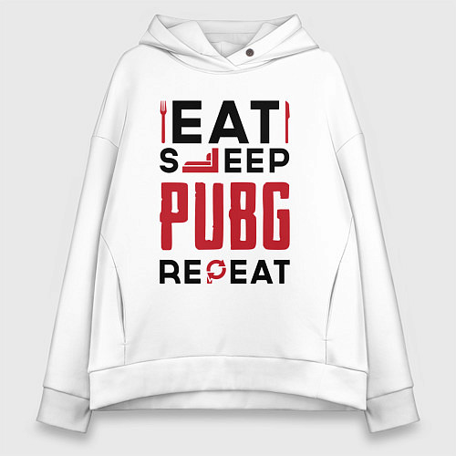 Женское худи оверсайз Надпись: eat sleep PUBG repeat / Белый – фото 1