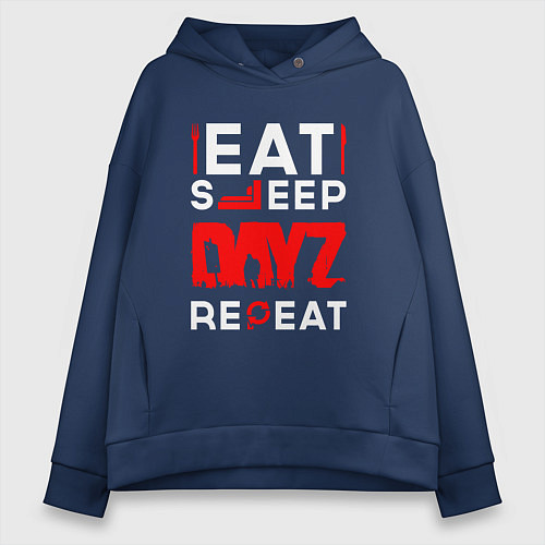 Женское худи оверсайз Надпись eat sleep DayZ repeat / Тёмно-синий – фото 1