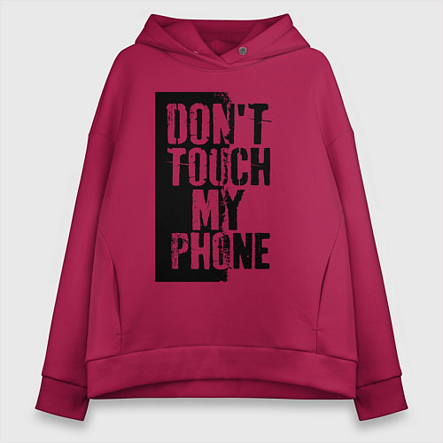 Женское худи оверсайз Не трогай мой телефон / Маджента – фото 1