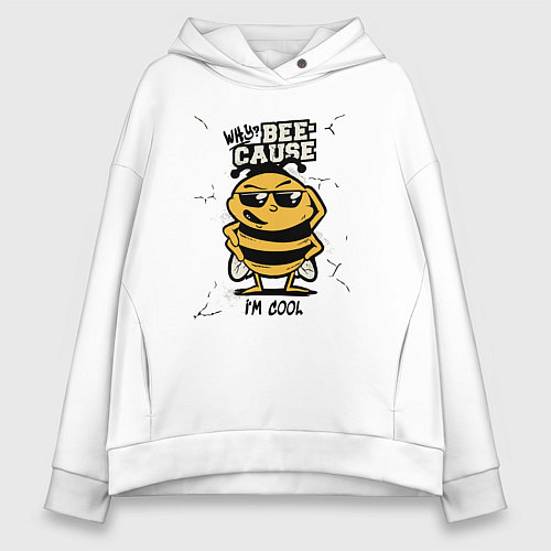 Женское худи оверсайз Why bee cause im cool / Белый – фото 1