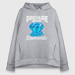 Женское худи оверсайз Pressure makes diamonds