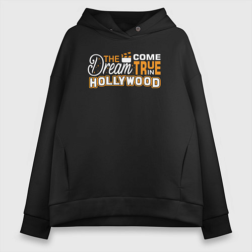 Женское худи оверсайз Мечта сбывается в Голливуде / Черный – фото 1