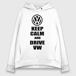 Толстовка оверсайз женская Keep Calm & Drive VW, цвет: белый