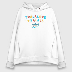 Толстовка оверсайз женская Акула в кроссовках, мем, тралалеро тралала, цвет: белый