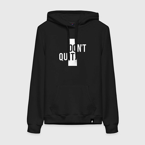 Женская толстовка-худи Dont Quit Не Уходи / Черный – фото 1